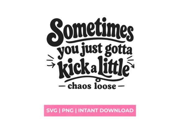 Kick a Little Chaos Loose Retro SVG Review