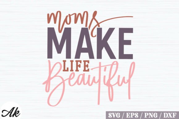 Moms Make Life Beautiful Retro SVG Design Review