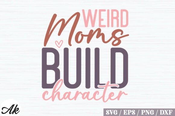 Weird Moms Build Character Retro SVG Design Review